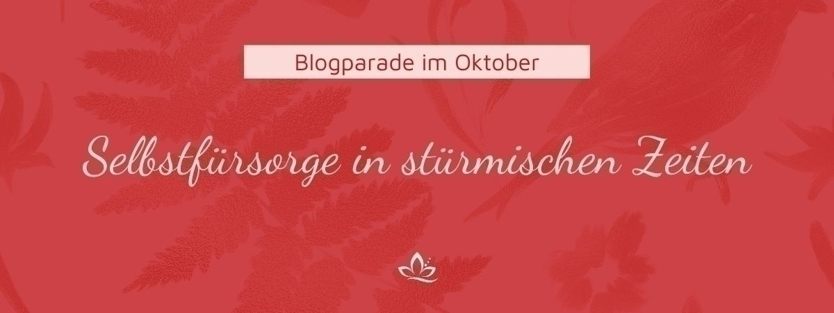 Selbstfürsorge Blogparade