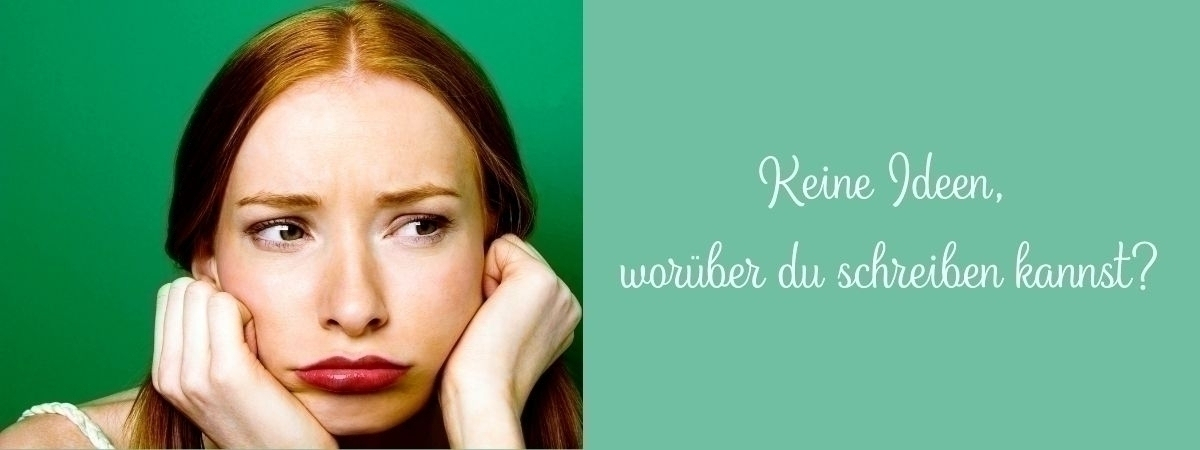 Keine Ideen, worüber du schreiben kannst?