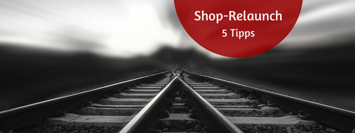 Sanfter Relaunch - 5 Tipps, wie du deinen Shop erneuerst, ohne Kunden zu verlieren